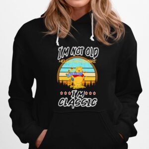 Pooh Im Not Old Hello November Im Classic Hoodie