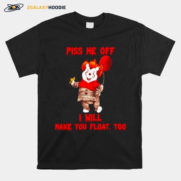 Pooh Pennywise Piss Me Off I Will Make You Float T-Shirt