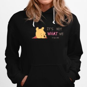 Pooh Piglet Its Not What We Have Quote Baby Hoodie