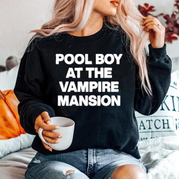 Pool Boy At The Vampire Mansion Sweater