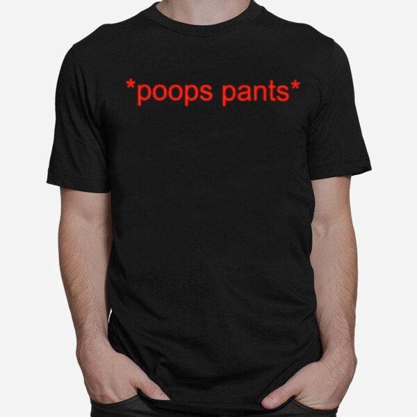 Poops Pants T-Shirt