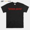 Poops Pants T-Shirt