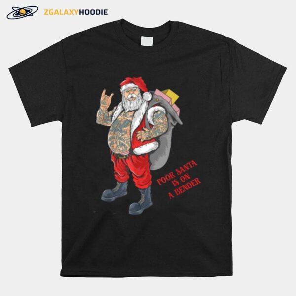 Poor Santa Is On A Bender Christmas In July T-Shirt