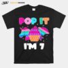 Pop It Im 7 Birthday Girl Pop Fidget Toys Unicorn T-Shirt