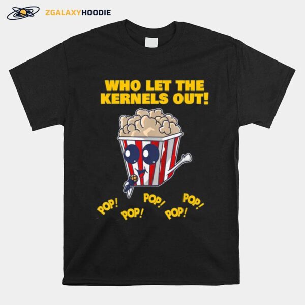 Popcorn Who Let The Kernels Out Movie Watcher T-Shirt