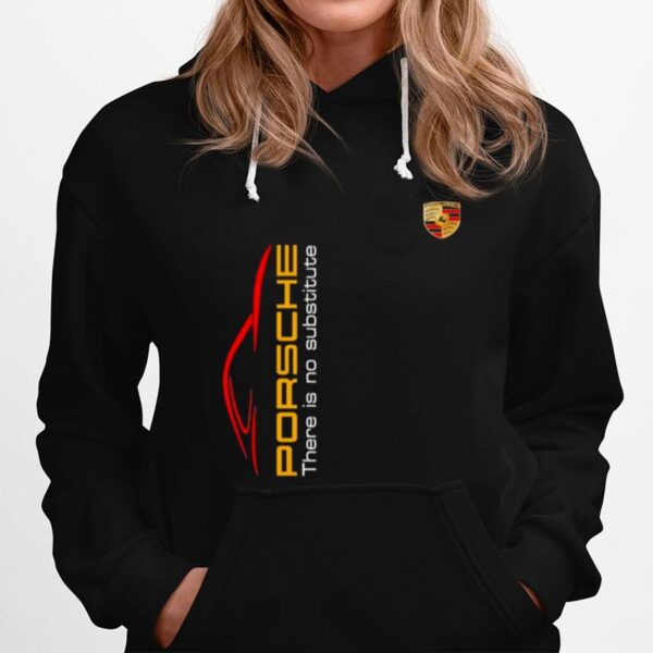 Porsche There Is Substitute Hoodie