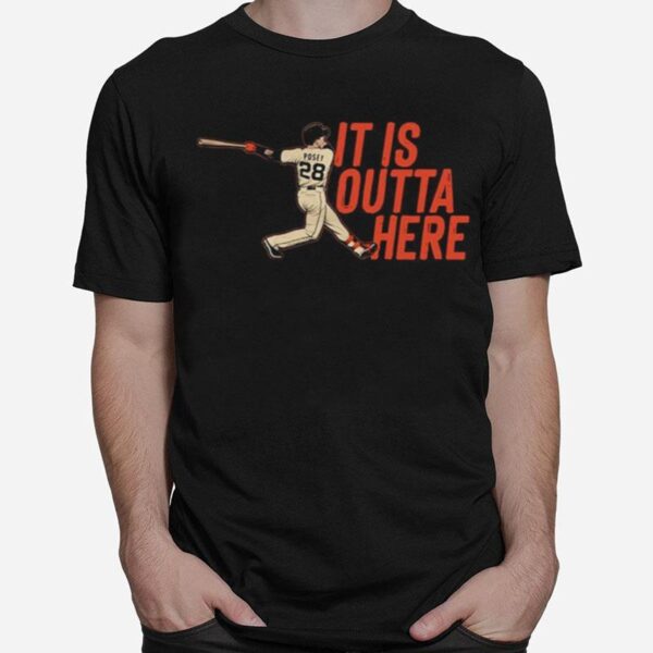 Posey It Is Outta Here T-Shirt