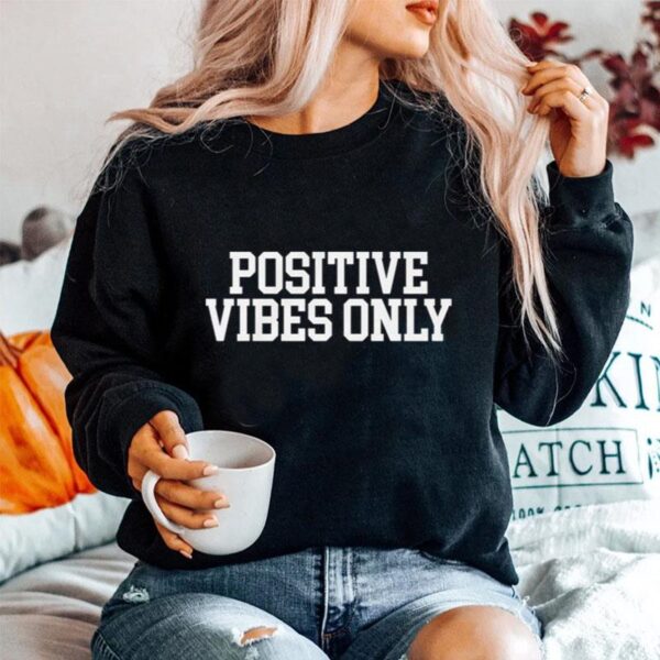 Positive Vibes Only 2022 Sweater