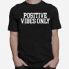 Positive Vibes Only 2022 T-Shirt