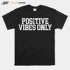 Positive Vibes Only 2022 T-Shirt