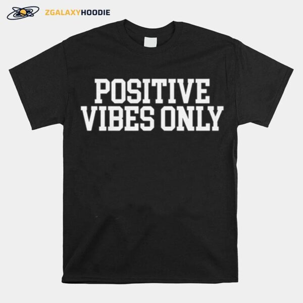 Positive Vibes Only 2022 T-Shirt