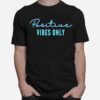 Positive Vibes Only T-Shirt