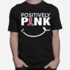 Positively Pink Breast Cancer T-Shirt