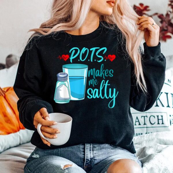 Pots Makes Me Salty Tachycardia Dysautonomia Awareness Sweater