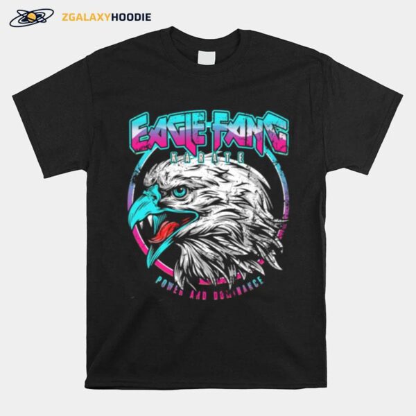 Power And Dominance Eagle Fang Karate Cobra Kai Blue Pink Neon Retro T-Shirt