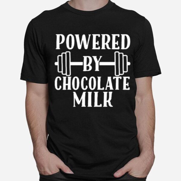 Powered By Chocolate Milk T-Shirt