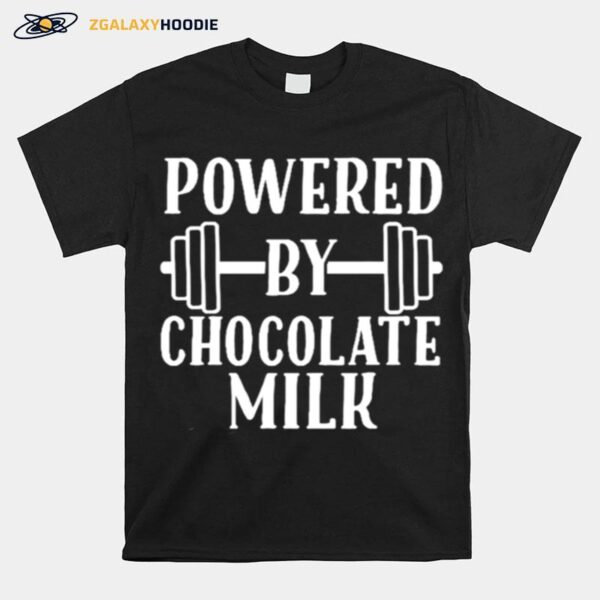 Powered By Chocolate Milk T-Shirt