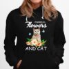 Powered By Flowers And Cat Hoodie