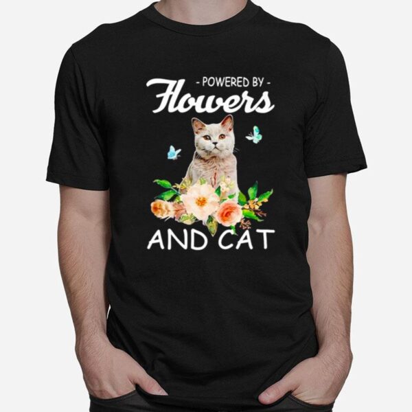 Powered By Flowers And Cat T-Shirt