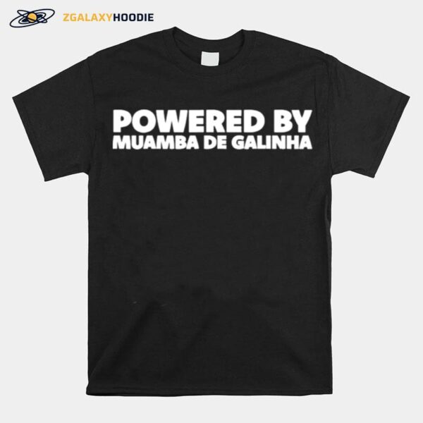 Powered By Muamba De Galinha %E2%80%93 Angola National Dish T-Shirt
