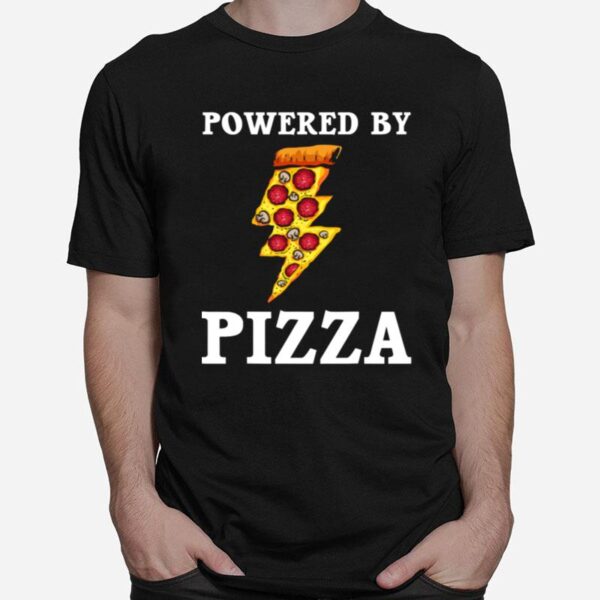 Powered By Pizza Cool Pizza Lover T-Shirt