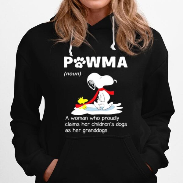 Powma Noun A Woman Who Proudly Claims Her Childrens Dogs As Her Granddogs Snoopy Hoodie