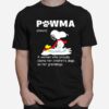 Powma Noun A Woman Who Proudly Claims Her Childrens Dogs As Her Granddogs Snoopy T-Shirt