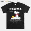 Powma Noun A Woman Who Proudly Claims Her Childrens Dogs As Her Granddogs Snoopy T-Shirt