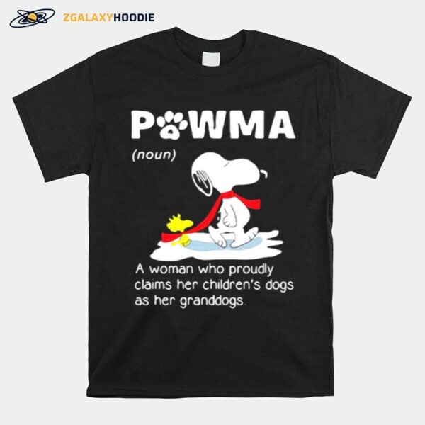 Powma Noun A Woman Who Proudly Claims Her Childrens Dogs As Her Granddogs Snoopy T-Shirt