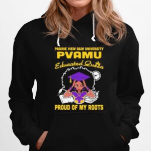 Prairie View Am University Pvamu Educated Queen Proud Of My Roots Hoodie