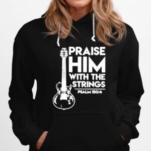 Praise Him With The Strings Guitar Hoodie