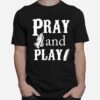 Pray And Play Harmonica T-Shirt