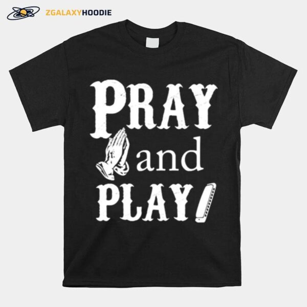 Pray And Play Harmonica T-Shirt