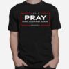 Pray Make God First Again T-Shirt