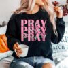 Pray On It Pray Over It Pray Through It Sweater