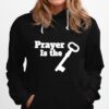 Prayer Is The Key Hoodie