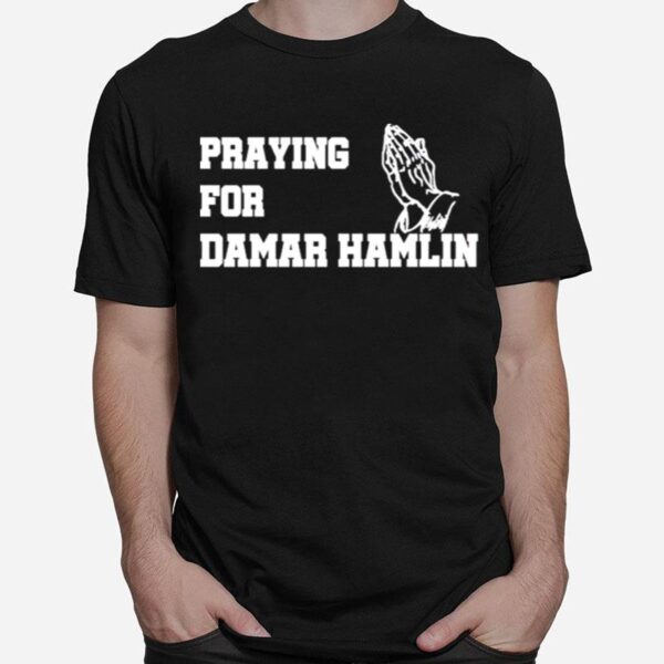 Praying For Damar Hamlin Buffalo Bills Safety Damar Hamlin T-Shirt