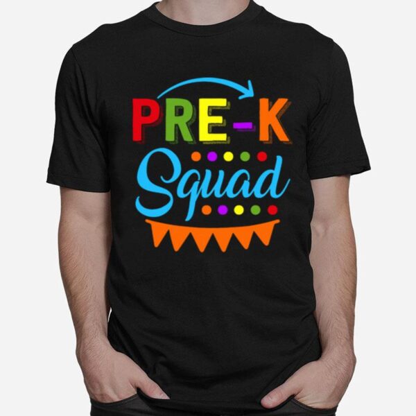 Pre K Squad Preschool Teacher Back To School Gift T-Shirt