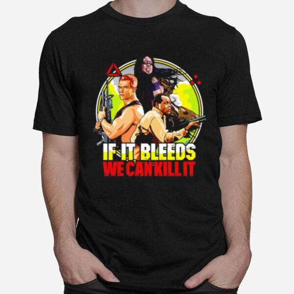 Predator If It Bleeds We Can Kill It T-Shirt