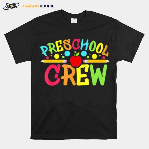 Preschool Crew Preschool Teachers Back To School T-Shirt