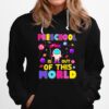 Preschool Is Out Of This World Hoodie