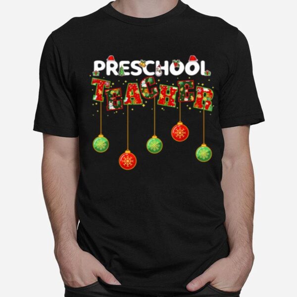 Preschool Teacher Christmas Vibes For Preschool Teacher T-Shirt