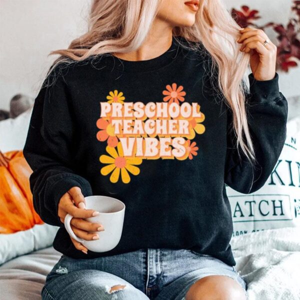 Preschool Teacher Vibes Flowers Sweater