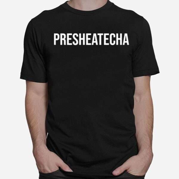 Presheatecha Graduation Retired Teacher T-Shirt