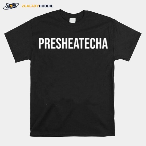 Presheatecha Graduation Retired Teacher T-Shirt