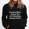 President Biden Thank You For Canceling Student Debt Hoodie