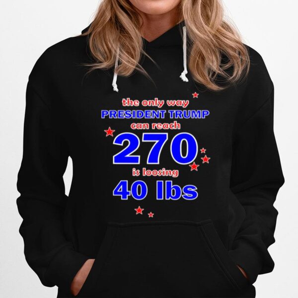 President Trump Can Reach 270 For Democrats Hoodie