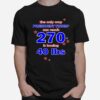 President Trump Can Reach 270 For Democrats T-Shirt