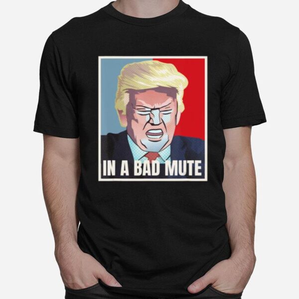 Presidential Debate In A Bad Mute Donald Trump Pun T-Shirt