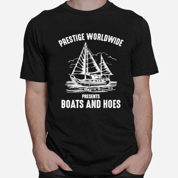 Prestige Worldwide Presents Boats And Hoes Funny Cool T-Shirt